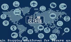 Discovering the Best Blockchain Shopping Platforms for Secur